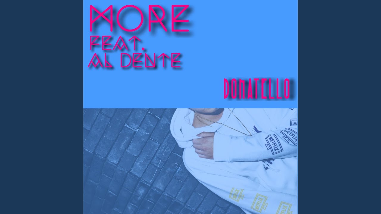 在 YouTube 上观看 More (feat. AL DENTE)