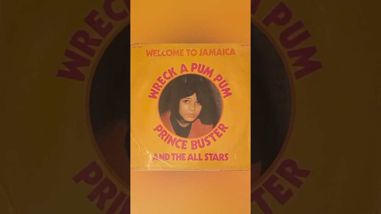 Prince Buster And The All Stars – Wreck A Pum Pum
