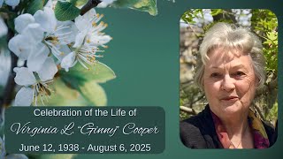 The Celebration of Life Service for Virginia L. "Ginny" Cooper - Aug. 25, 2025