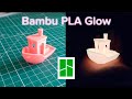Bambulab PLA Glow - worth the price?