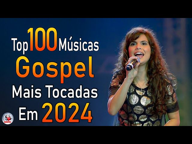 Louvores de Adoração 2024 - As Melhores Músicas Gospel Mais Tocadas - Top Gospel, Hinos Evangélicos class=