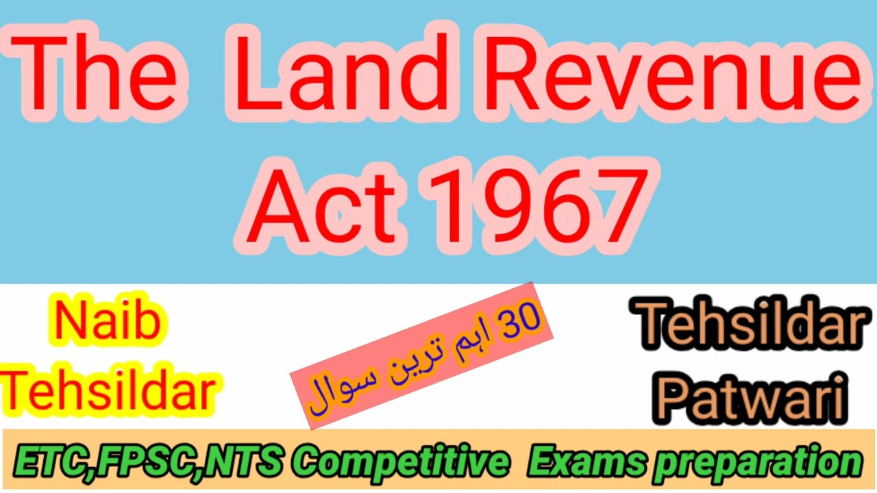 The Land Revenue Act 1967 || 30 Most Important & Expected Questions