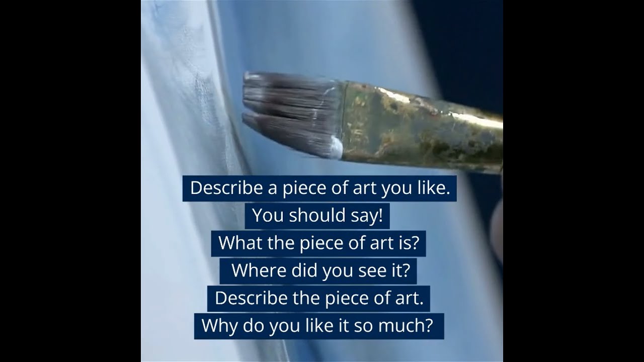 Describe a Piece of Art you like Cue Card and Follow up questions 9.0