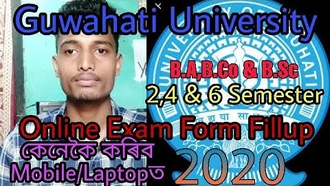 GU Online Exam Form Fillup B.A,B.Co,B.Sc 2,4 & 6 Sem কেনেকৈ কৰিব পাৰিব/Full Process steps by step