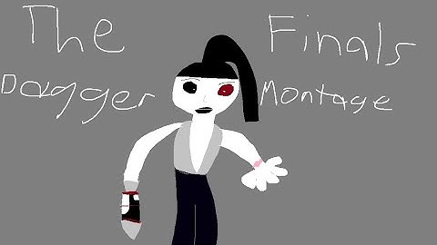 The Final Dagger - The Finals Dagger Montage