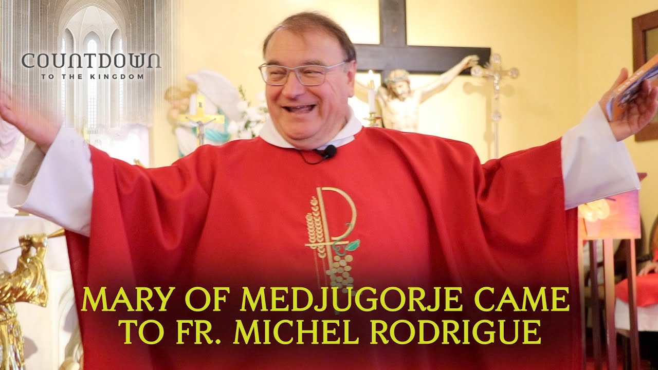 Fr. Michel Rodrigue Talks about Our Lady's Most Important Words from Medjugorje YouTube