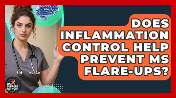 Does Inflammation Control Help Prevent MS Flare-ups? - MS Support Network