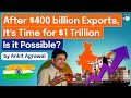 Can India achieve the target of $1 trillion exports in 10 years? Economic Current Affairs | UPSC