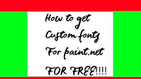 How to get custom fonts for paint.net for free *WORKING*