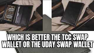 which is better the T.C.C Zfold 2.0 or  the original Uday swap wallet