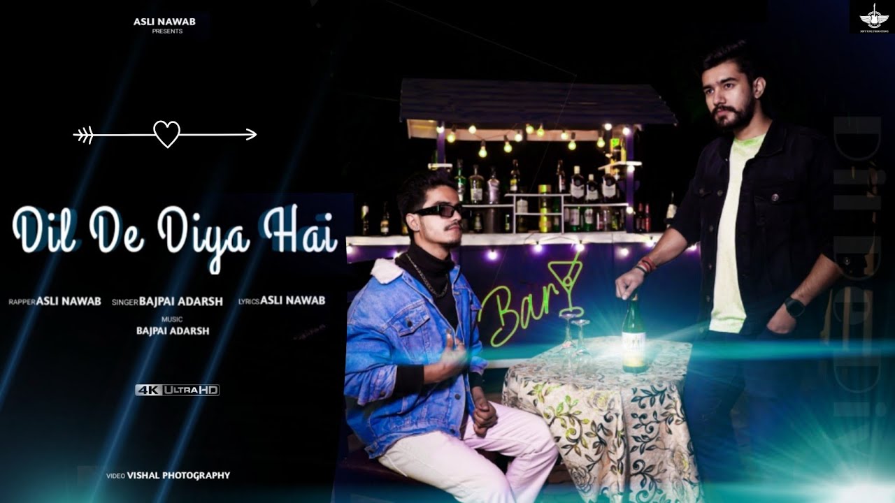 Dil De Diya Hai [ RAP VERSION ] Asli Nawab | Bajpai Adarsh |