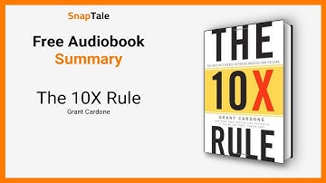 The 10X Rule by Grant Cardone: 8 Minute Summary