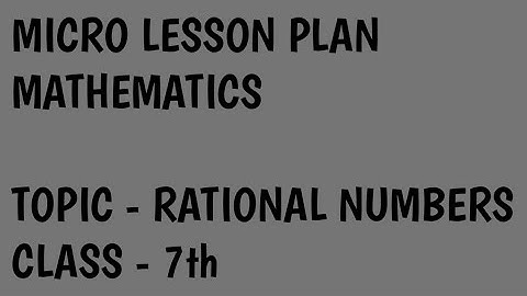 micro lesson plan/RATIONAL NUMBERS/Mathematic/INTRODUCTORY SKILL