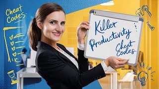 3 Killer Productivity Hacks to Maximize Efficiency