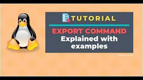 Export Command in Shell Scripting  how it is different from source command