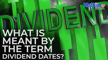 What is meant by the term dividend dates?