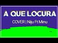 Niju ft minu  cover  a que locura  dansa marsa 2023