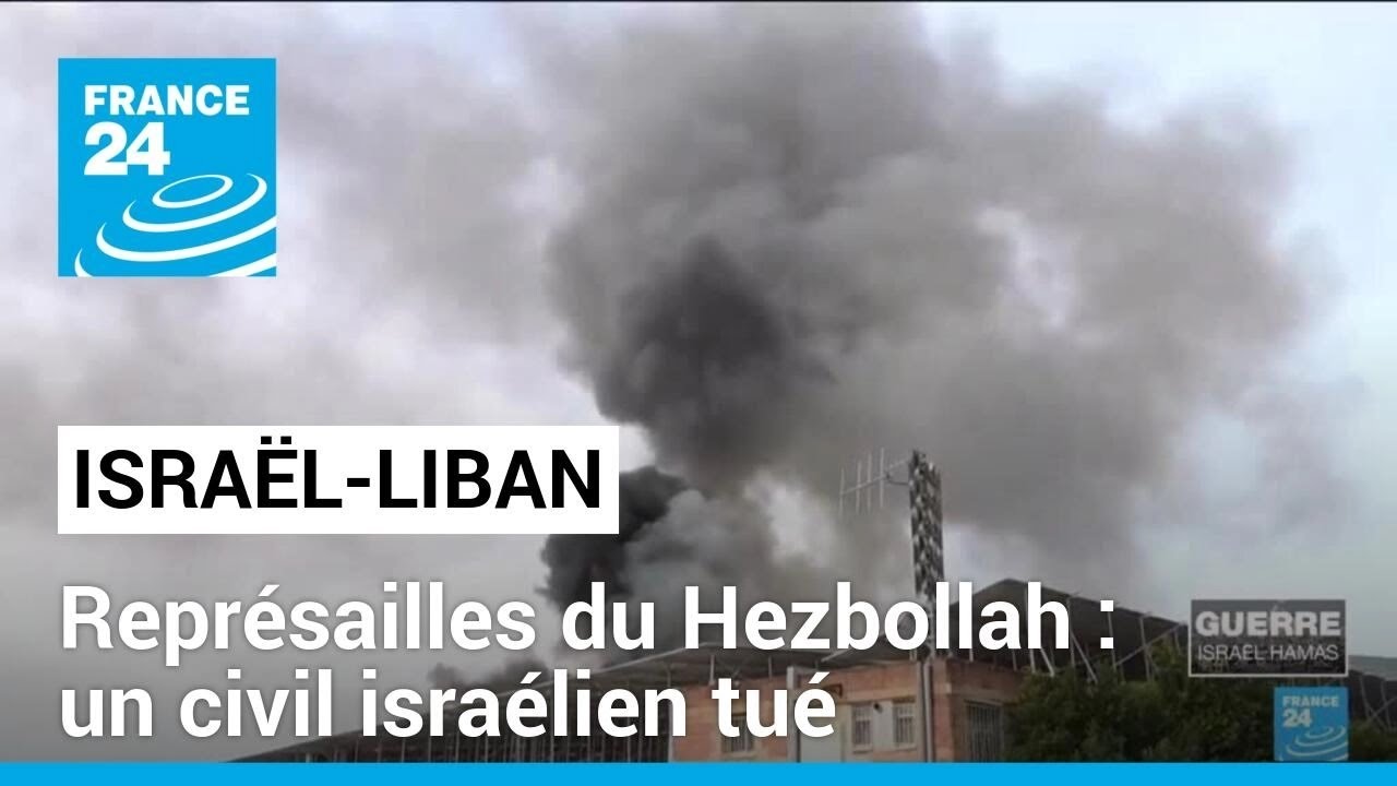 Isral Liban  un civil isralien tu reprsailles du Hezbollah  FRANCE 24