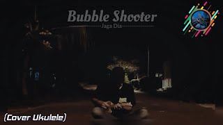 JAGA DIA - BUBBLE SHOOTER (cover ukulele)