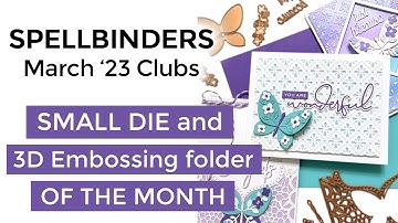 Spellbinders March 2023 Small Die and 3D Embossing Folder of the Month Kits