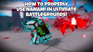 HOW TO USE NANAMI LIKE A PRO! | Roblox: Ultimate Battlegrounds!
