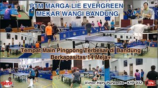 TERBESAR DI BANDUNG TEMPAT MAIN PINGPONG BERKAPASITAS 14 MEJA LEBIH || PTM MARGA LIE EVERGREEN