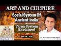 Varna System &amp; Social Stratification | Social System Of Ancient India | GS l | UPSC