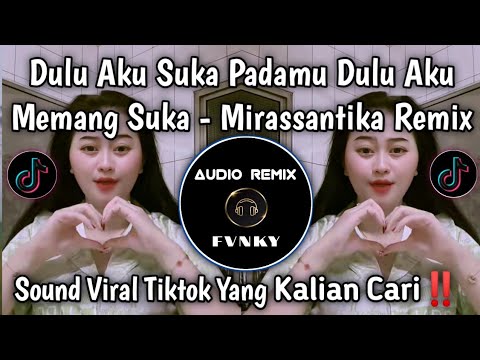 DULU AKU SUKA PADAMU DULU AKU MEMANG SUKA REMIX DANGDUT • MIRASANTIKA REMIX FULL BASS TERENAK🔥🔥