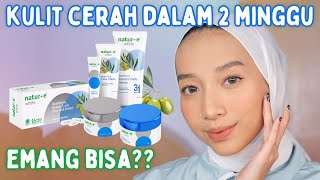 KULIT CERAH DALAM 2 MINGGU KARENA INI || NATUR-E WHITE SERIES