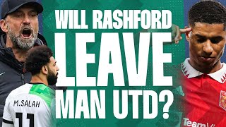 Will Rashford Leave Man Utd This Summer? | Was Mo Salah Wrong To Argue With Jurgen Klopp?