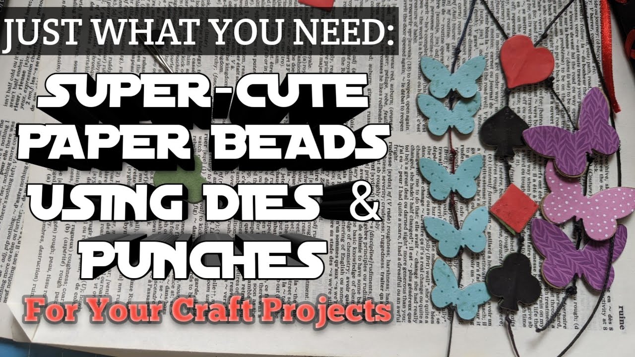 How to Make PAPER BEADS from PUNCHES & DIE CUTS (plus freehand ...