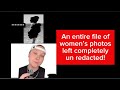 I had to email the DOJ because an entire file of women's photos was left unredacted.