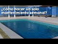 Cómo mantener el agua con una sola limpieza semanal