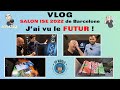 Vlog salon ise 2022 de barcelone  jai vu le futur  vido 4k chapitre