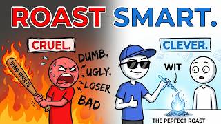 HOW TO ROAST PEOPLE WITHOUT BEING A JERK