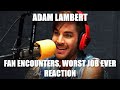 Adam Lambert Fan Encounters, Worst Job Ever REACTION