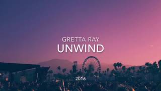 Unwind | Gretta Ray | Lyric Video chords