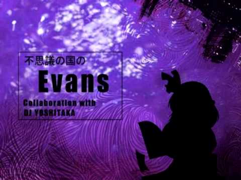 [Touhou Arrangement] Evans in Wonderland [Evans x Alice in Wonderland]