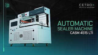 Cetro Automatic Sealer Machine CASM 4515 LTI