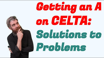 Problems and Solutions on CELTA | 5 Tips to Get a Pass A in CELTA