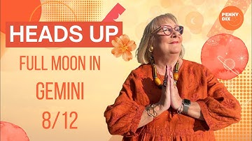 Full Moon in Gemini 8/12 with Penny Dix