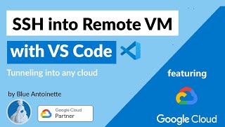 SSH into Remote VM with VS Code | Tunneling into any cloud | GCP Demo