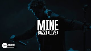► Bazzi - Mine (LIVE HD)