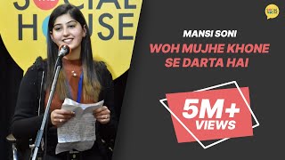 Woh Mujhe Khone Se Darta Hai | Mansi Soni | The Social House Poetry