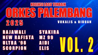 VOL 2 // KOLEKSI LAGU- LAGU TERBAIK SEPANJANG MASA ORKES MUSIK PALEMBANG