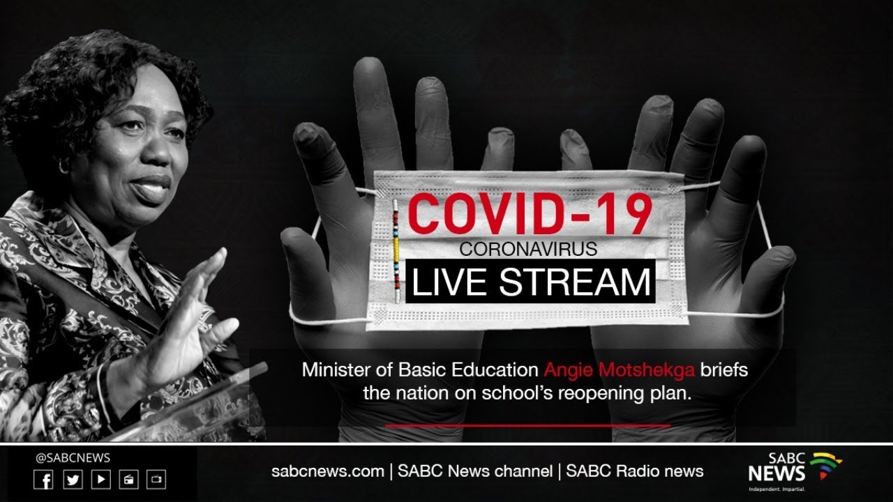 Live Basic Education Minister Angie Motshekga Briefs Sa On Plans To Re Open Schools