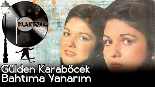 Gülden Karaböcek - Bahtıma Yanarım (HD PLAK KAYDI - STEREO 🎧)