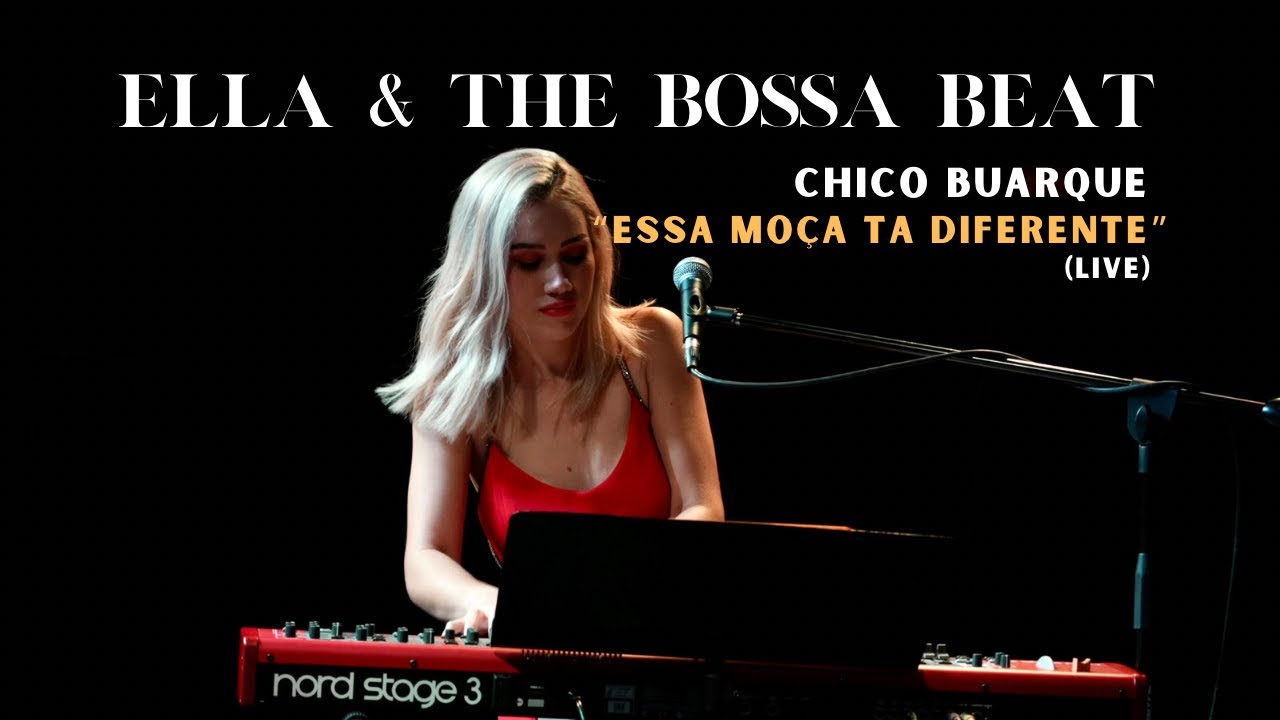 Ella & The Bossa Beat- Essa Moça Ta Diferente (Live) - YouTube