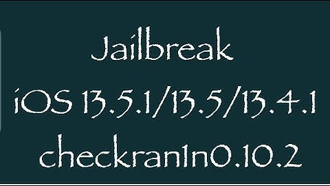 How to Jailbreak iOS 13.5.1 &13.5 Checkra1n 0.10.2
