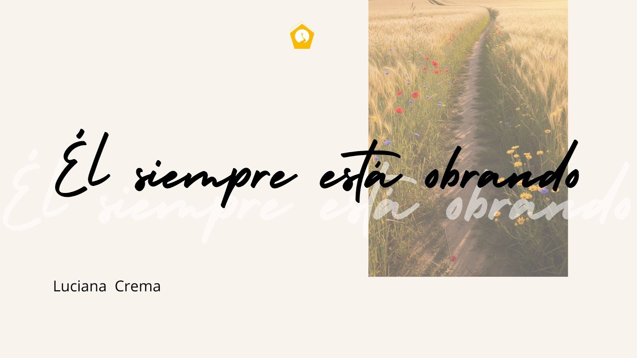 Él siempre está obrando - Luciana Crema